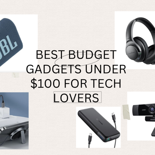 Best Budget Gadgets Under $100 for Tech Lovers